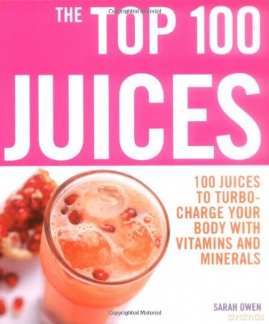 The Top 100 Juices - Sarah Owen [KSIĄŻKA]