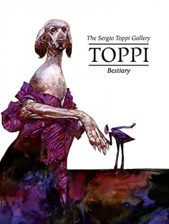 The Toppi Gallery: Bestiary - Sergio Toppi [KSIĄŻKA]