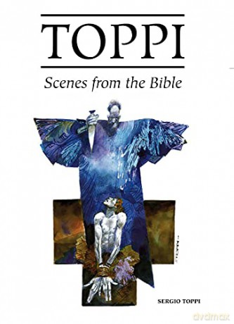 The Toppi Gallery: Scenes from the Bible - Sergio Toppi [KOMIKS]
