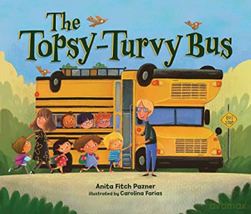 The Topsy-Turvy Bus - Anita Fitch Pazner [KSIĄŻKA]