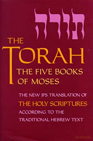 The Torah: The Five Books of Moses: The Five Books of Moses, the New Translation of the Holy Scriptures According to the Traditional Hebrew Text [KSIĄŻKA]