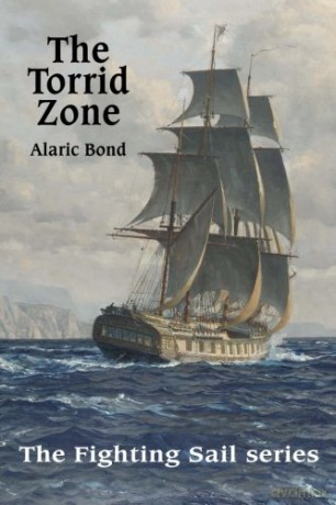 The Torrid Zone: 6 (Fighting Sail) - Alaric Bond [KSIĄŻKA]