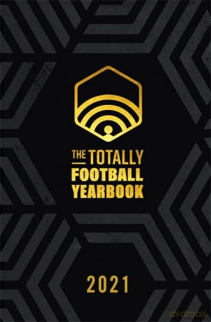 The Totally Football Yearbook: From the team behind the hit podcast with a foreword from Jamie Carragher - Nick Miller [KSIĄŻKA]