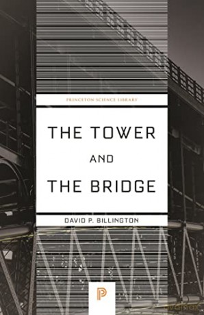 The Tower and the Bridge: The New Art of Structural Engineering: 127 (Princeton Science Library, 127) - David P. Billington [KSIĄŻKA]