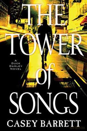 The Tower of Songs (A Duck Darley Novel): 3 - Casey Barrett [KSIĄŻKA]