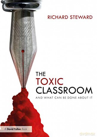 The Toxic Classroom: And What Can be Done About It - Richard Steward [KSIĄŻKA]
