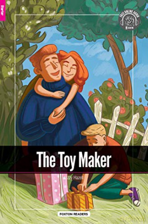 The Toy Maker - Foxton Reader Starter Level (300 Headwords A1) with free online AUDIO - Lizzy Hazell [KSIĄŻKA]
