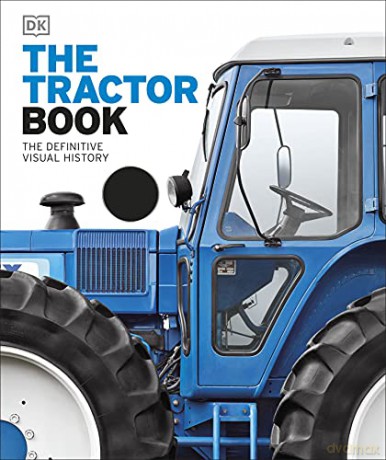 The Tractor Book: The Definitive Visual History [KSIĄŻKA]