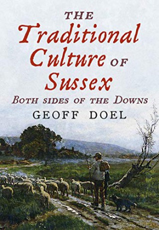 The Traditional Culture of Sussex: Both Sides of the Downs - Geoff Doel [KSIĄŻKA]