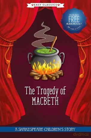 The Tragedy of Macbeth (Easy Classics): A Shakespeare Children's Story (Easy Classics) (20 Shakespeare Children's Stories (Easy Classics)) - William Shakespeare [KSIĄŻKA]