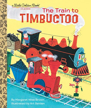 The Train to Timbuctoo (Little Golden Books) - Margaret Wise Brown [KSIĄŻKA]