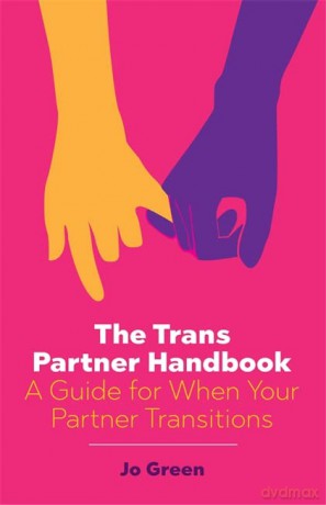 The Trans Partner Handbook: A Guide for When Your Partner Transitions - Jo Green [KSIĄŻKA]