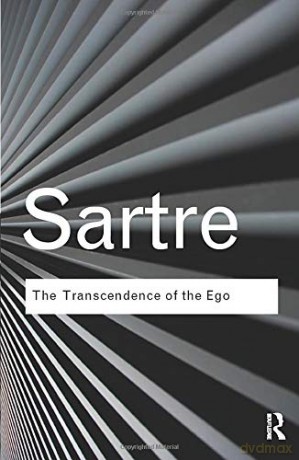 The Transcendence of the Ego: A Sketch for a Phenomenological Description (Routledge Classics) - Jean-Paul Sartre [KSIĄŻKA]