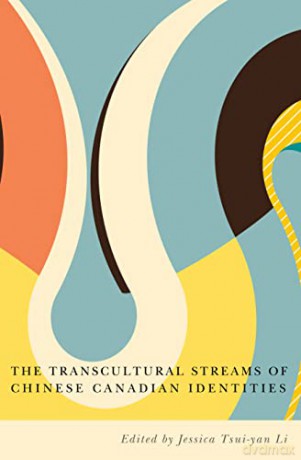 The Transcultural Streams of Chinese Canadian Identities - Jessica Tsui-yan Li [KSIĄŻKA]