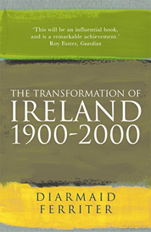 The Transformation Of Ireland 1900-2000 - Diarmaid Ferriter [KSIĄŻKA]