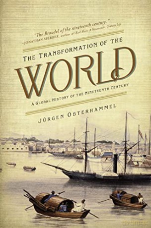 The Transformation of the World: A Global History of the Nineteenth Century (America in the World): 15 - Jürgen Osterhammel [KSIĄŻKA]