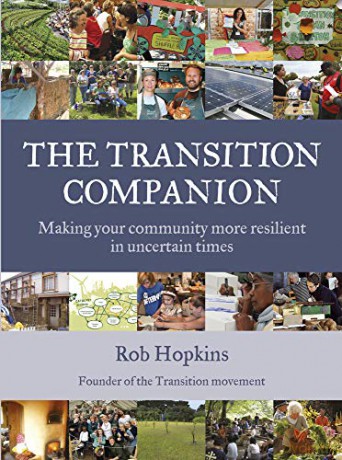 The Transition Companion: Making Your Community More Resilient in Uncertain Times (Transition Guides) - Rob Hopkins [KSIĄŻKA]
