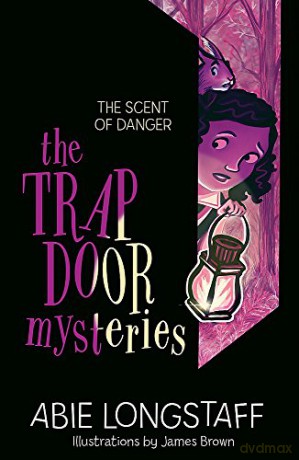 The Trapdoor Mysteries: The Scent of Danger: Book 2 - Abie Longstaff [KSIĄŻKA]