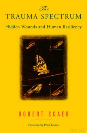 The Trauma Spectrum: Hidden Wounds and Human Resiliency - Robert Scaer [KSIĄŻKA]