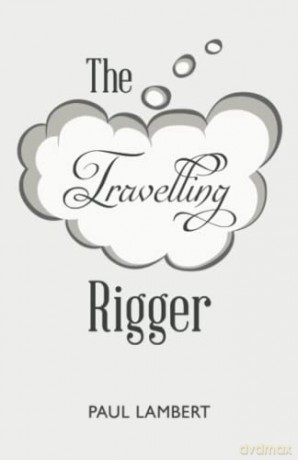 The Travelling Rigger - Paul Lambert [KSIĄŻKA]