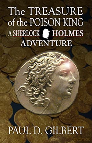 The Treasure of the Poison King - A Sherlock Holmes Adventure - Paul D Gilbert [KSIĄŻKA]