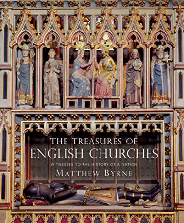 The Treasures of English Churches: Witnesses to the History of a Nation - Dr Matthew Byrne [KSIĄŻKA]
