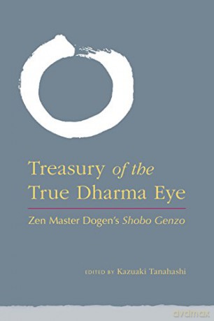 The Treasury of the True Dharma Eye: ZEN Master Dogen's Shobo Genzo - Kazuaki Tanahashi [KSIĄŻKA]