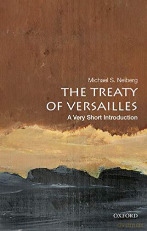 The Treaty of Versailles: A Very Short Introduction (Very Short Introductions) - Michael S. Neiberg [KSIĄŻKA]