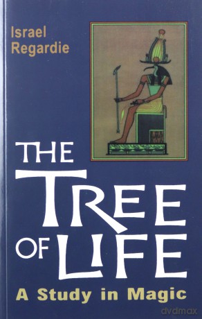 The Tree of Life: Study in Magic: A Study in Magic - Israel Regardie [KSIĄŻKA]