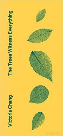 The Trees Witness Everything - Victoria Chang [KSIĄŻKA]