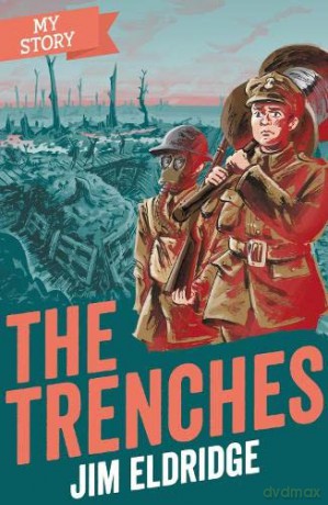 The Trenches: 1 (My Story) - Jim Eldridge [KSIĄŻKA]