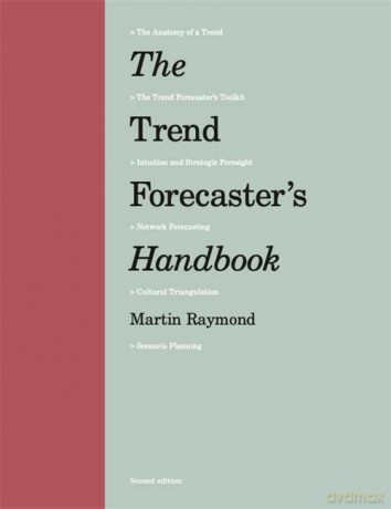 The Trend Forecaster's Handbook: Second Edition - Martin Raymond [KSIĄŻKA]