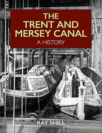 The Trent and Mersey Canal: A History - Ray Shill [KSIĄŻKA]