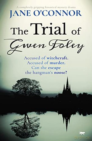 The Trial of Gwen Foley: a completely gripping historical mystery drama - Jane O'Connor [KSIĄŻKA]