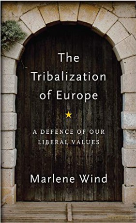 The Tribalization of Europe: A Defence of our Liberal Values - Marlene Wind [KSIĄŻKA]