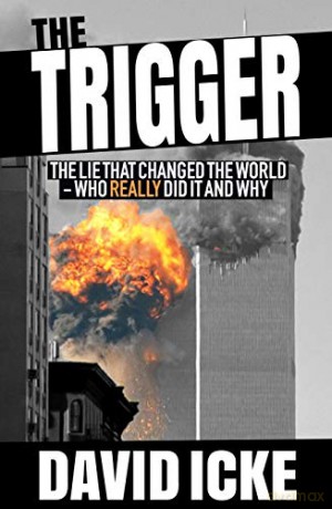 The Trigger: The Lie That Changed the World - David Icke [KSIĄŻKA]