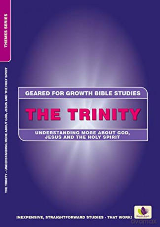 The Trinity: Understanding More about God, Jesus and the Holy Spirit (Geared for Growth) - Carol Jones [KSIĄŻKA]