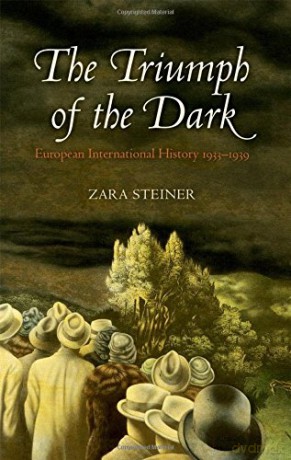 The Triumph of the Dark: European International History 1933-1939 (Oxford History of Modern Europe) - Zara Steiner [KSIĄŻKA]