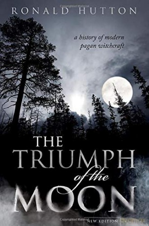 The Triumph of the Moon: A History of Modern Pagan Witchcraft - Ronald Hutton [KSIĄŻKA]