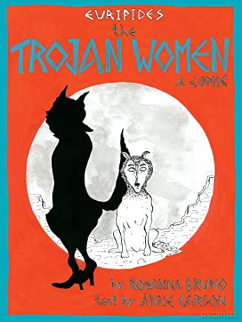 The Trojan Women: a comic - Anne Carson [KSIĄŻKA]