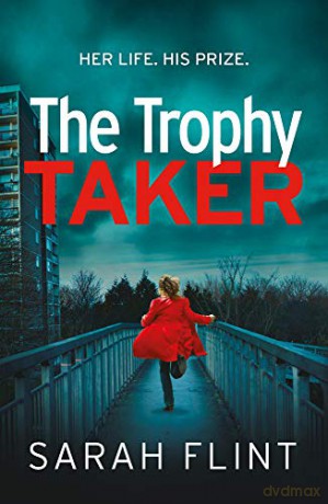 The Trophy Taker (DC Charlotte Stafford Series): Volume 2 - Sarah Flint [KSIĄŻKA]