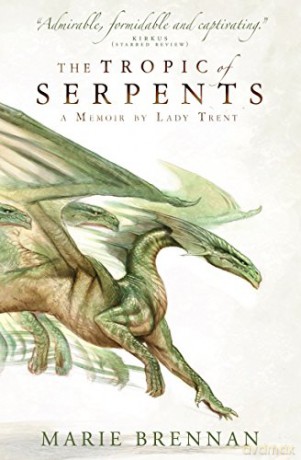 The Tropic of Serpents (A Memoir by Lady Trent): 2 (A Natural History of Dragons) - Marie Brennan [KSIĄŻKA]