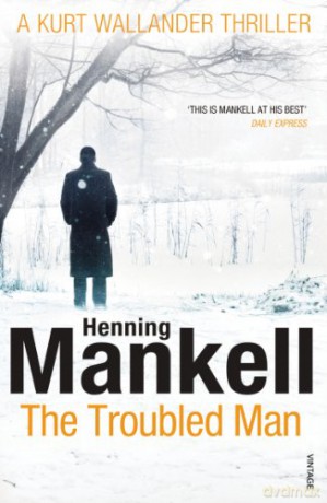 The Troubled Man: A Kurt Wallander Mystery (Kurt Wallander, 10) - Henning Mankell [KSIĄŻKA]