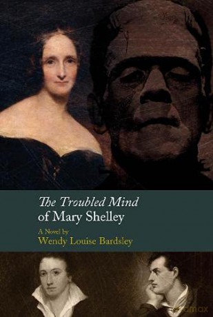 The Troubled Mind of Mary Shelley: A Novel - Wendy L Bardsley [KSIĄŻKA]