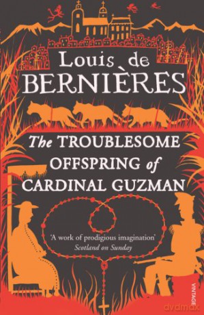 The Troublesome Offspring of Cardinal Guzman (Latin American Trilogy, 3) - Louis de Bernieres [KSIĄŻKA]