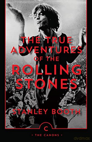 The True Adventures of the Rolling Stones (Canons) - Stanley Booth [KSIĄŻKA]