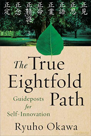 The True Eightfold Path: Guideposts for Self-Innovation - Ryuho Okawa [KSIĄŻKA]