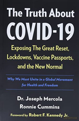 The Truth About COVID-19: Exposing The Great Reset, Lockdowns, Vaccine Passports, and the New Normal - Doctor Joseph Mercola [KSIĄŻKA]