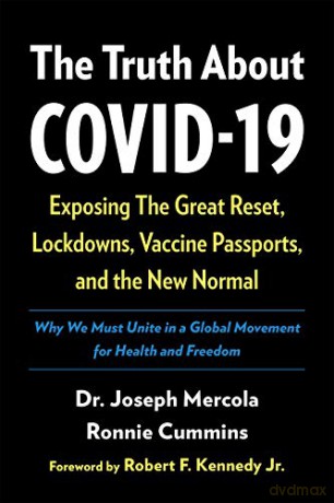 The Truth about Covid-19: Exposing the Great Reset, Lockdowns, Vaccine Passports, and the New Normal - Mercola [KSIĄŻKA]