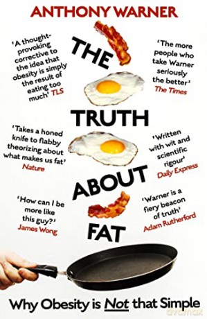 The Truth About Fat: Why Obesity is Not that Simple - Anthony Warner [KSIĄŻKA]